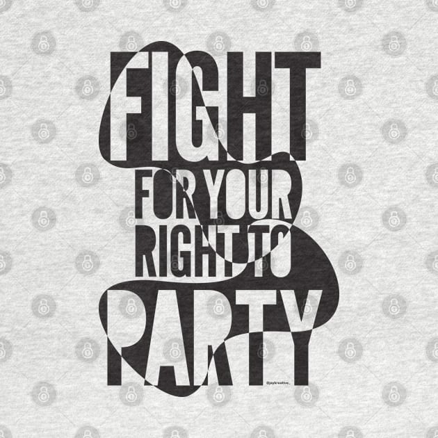 Fight for your right to party by Jay_Kreative